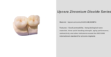 Upcera Zirconium Dioxide Series